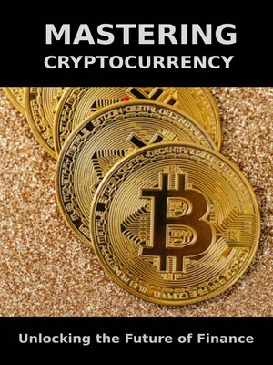 cover image of MASTERING CRYPTOCURRENCY